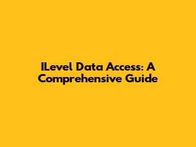 ILevel Data Access: A Comprehensive Guide
