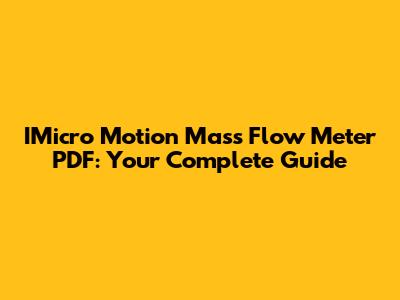 IMicro Motion Mass Flow Meter PDF: Your Complete Guide