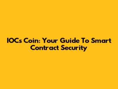 IOCs Coin: Your Guide To Smart Contract Security
