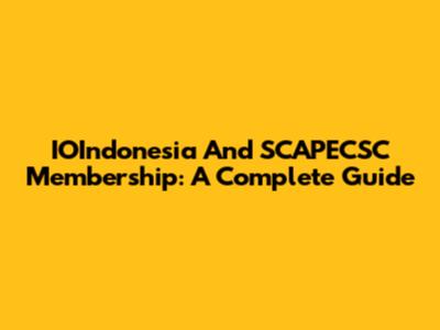 IOIndonesia And SCAPECSC Membership: A Complete Guide