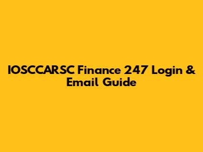 IOSCCARSC Finance 247 Login & Email Guide