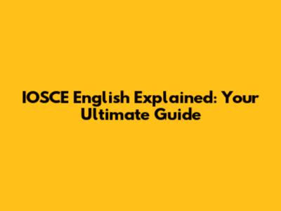 IOSCE English Explained: Your Ultimate Guide