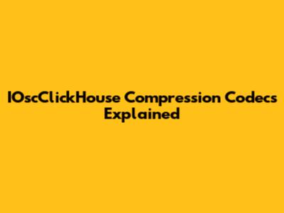 IOscClickHouse Compression Codecs Explained