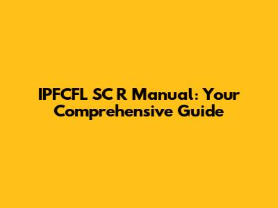 IPFCFL SC R Manual: Your Comprehensive Guide