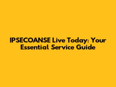 IPSECOANSE Live Today: Your Essential Service Guide