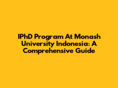 IPhD Program At Monash University Indonesia: A Comprehensive Guide