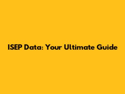 ISEP Data: Your Ultimate Guide