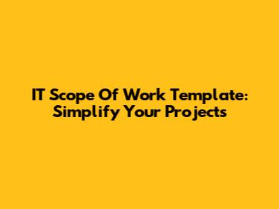 IT Scope Of Work Template: Simplify Your Projects
