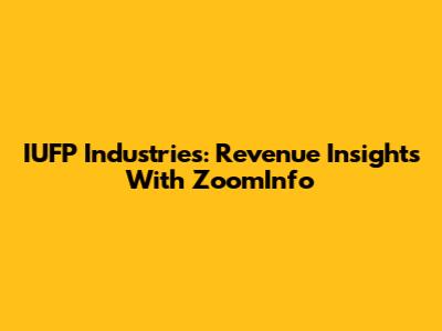 IUFP Industries: Revenue Insights With ZoomInfo