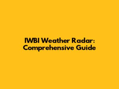 IWBI Weather Radar: Comprehensive Guide