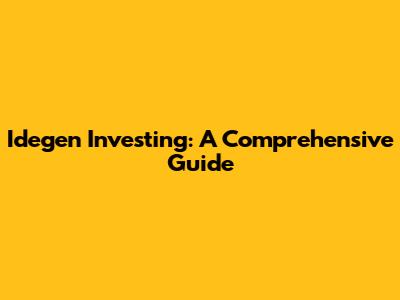 Idegen Investing: A Comprehensive Guide