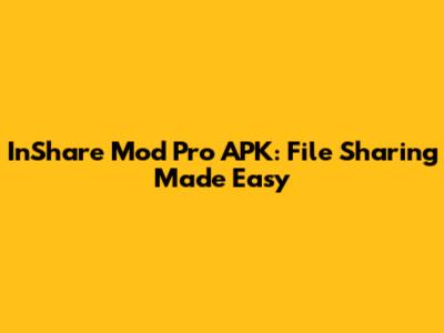 InShare Mod Pro APK: File Sharing Made Easy
