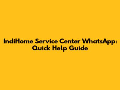 IndiHome Service Center WhatsApp: Quick Help Guide