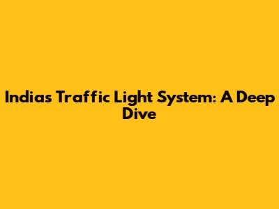India's Traffic Light System: A Deep Dive
