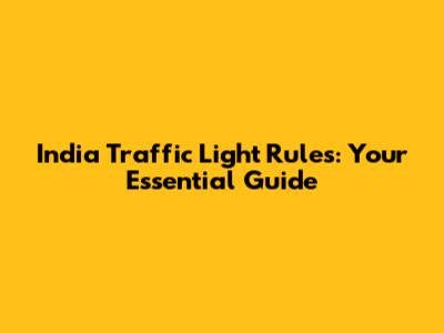 India Traffic Light Rules: Your Essential Guide