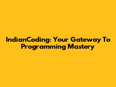 IndianCoding: Your Gateway To Programming Mastery