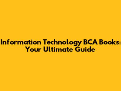 Information Technology BCA Books: Your Ultimate Guide