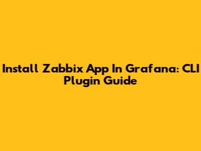 Install Zabbix App In Grafana: CLI Plugin Guide