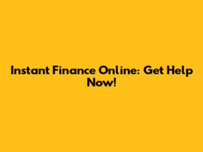 Instant Finance Online: Get Help Now!