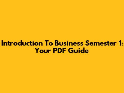 Introduction To Business Semester 1: Your PDF Guide