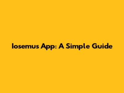 Iosemus App: A Simple Guide
