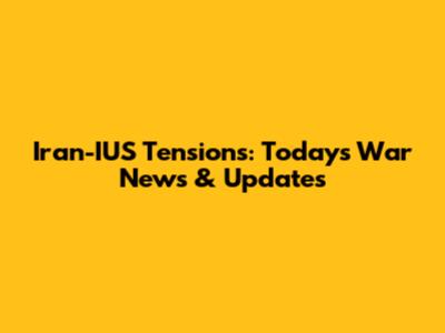 Iran-IUS Tensions: Today's War News & Updates