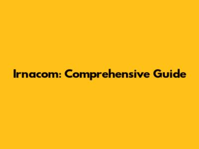 Irnacom: Comprehensive Guide
