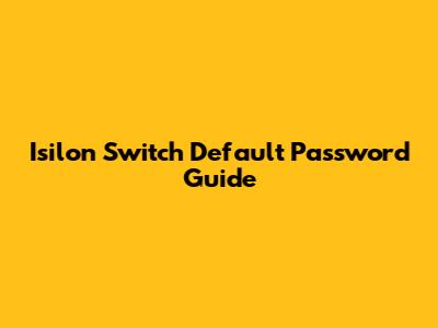 Isilon Switch Default Password Guide