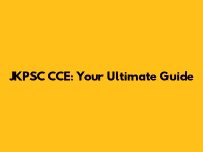 JKPSC CCE: Your Ultimate Guide