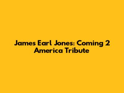 James Earl Jones: *Coming 2 America* Tribute