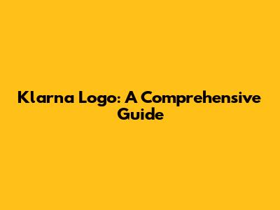 Klarna Logo: A Comprehensive Guide