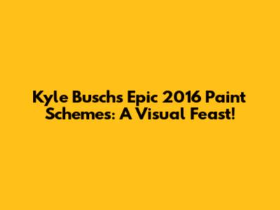 Kyle Busch's Epic 2016 Paint Schemes: A Visual Feast!