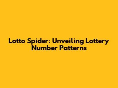 Lotto Spider: Unveiling Lottery Number Patterns