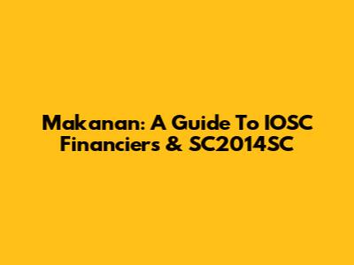 Makanan: A Guide To IOSC Financiers & SC2014SC