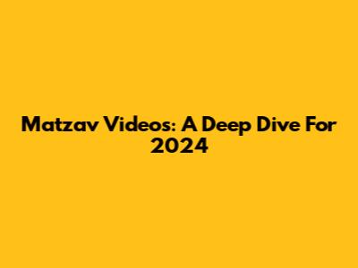 Matzav Videos: A Deep Dive For 2024