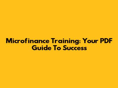 Microfinance Training: Your PDF Guide To Success