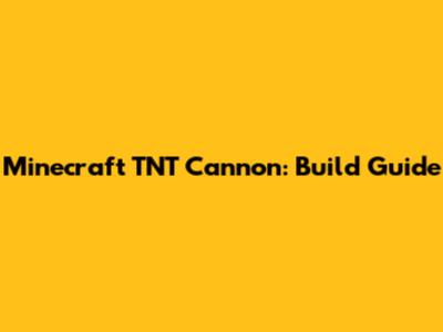 Minecraft TNT Cannon: Build Guide