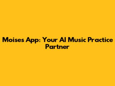 Moises App: Your AI Music Practice Partner