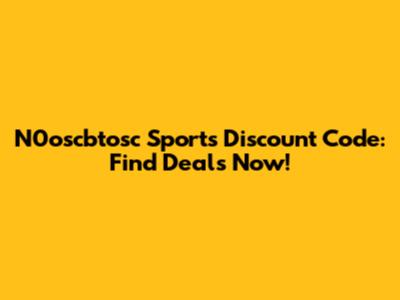 N0oscbtosc Sports Discount Code: Find Deals Now!