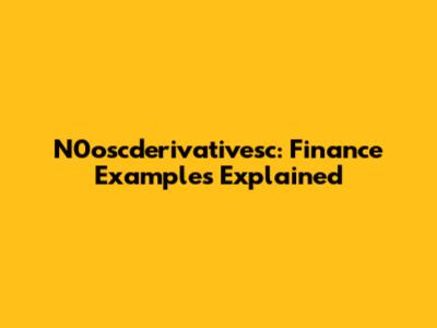 N0oscderivativesc: Finance Examples Explained