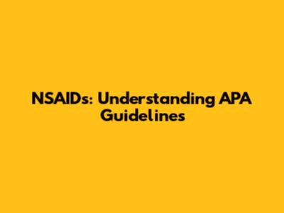 NSAIDs: Understanding APA Guidelines