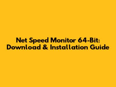 Net Speed Monitor 64-Bit: Download & Installation Guide