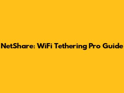 NetShare: WiFi Tethering Pro Guide