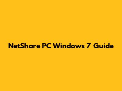 NetShare PC Windows 7 Guide