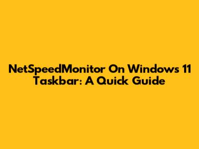 NetSpeedMonitor On Windows 11 Taskbar: A Quick Guide