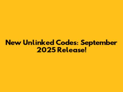 New Unlinked Codes: September 2025 Release!