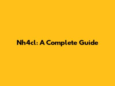 Nh4cl: A Complete Guide