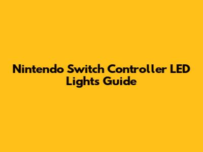 Nintendo Switch Controller LED Lights Guide