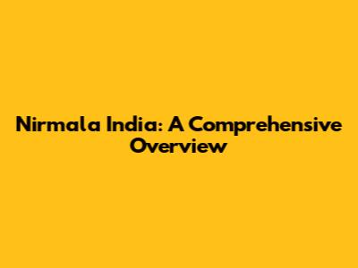 Nirmala India: A Comprehensive Overview