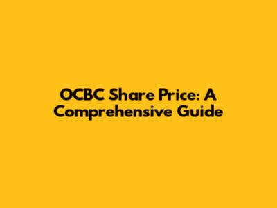 OCBC Share Price: A Comprehensive Guide